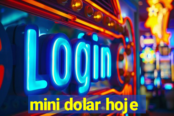 mini dolar hoje